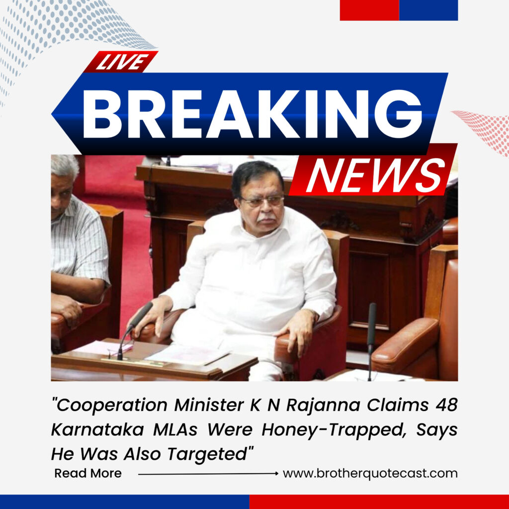 "Cooperation Minister K N Rajanna Claims 48 Karnataka MLAs Were Honey-Trapped, Says He Was Also Targeted"