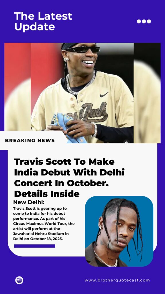 Travis Scott Set to Make His India Debut with a Concert in Delhi this October